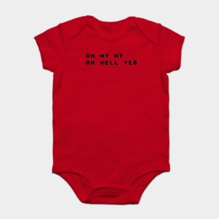 Oh My My, Oh Hell Yes Baby Bodysuit